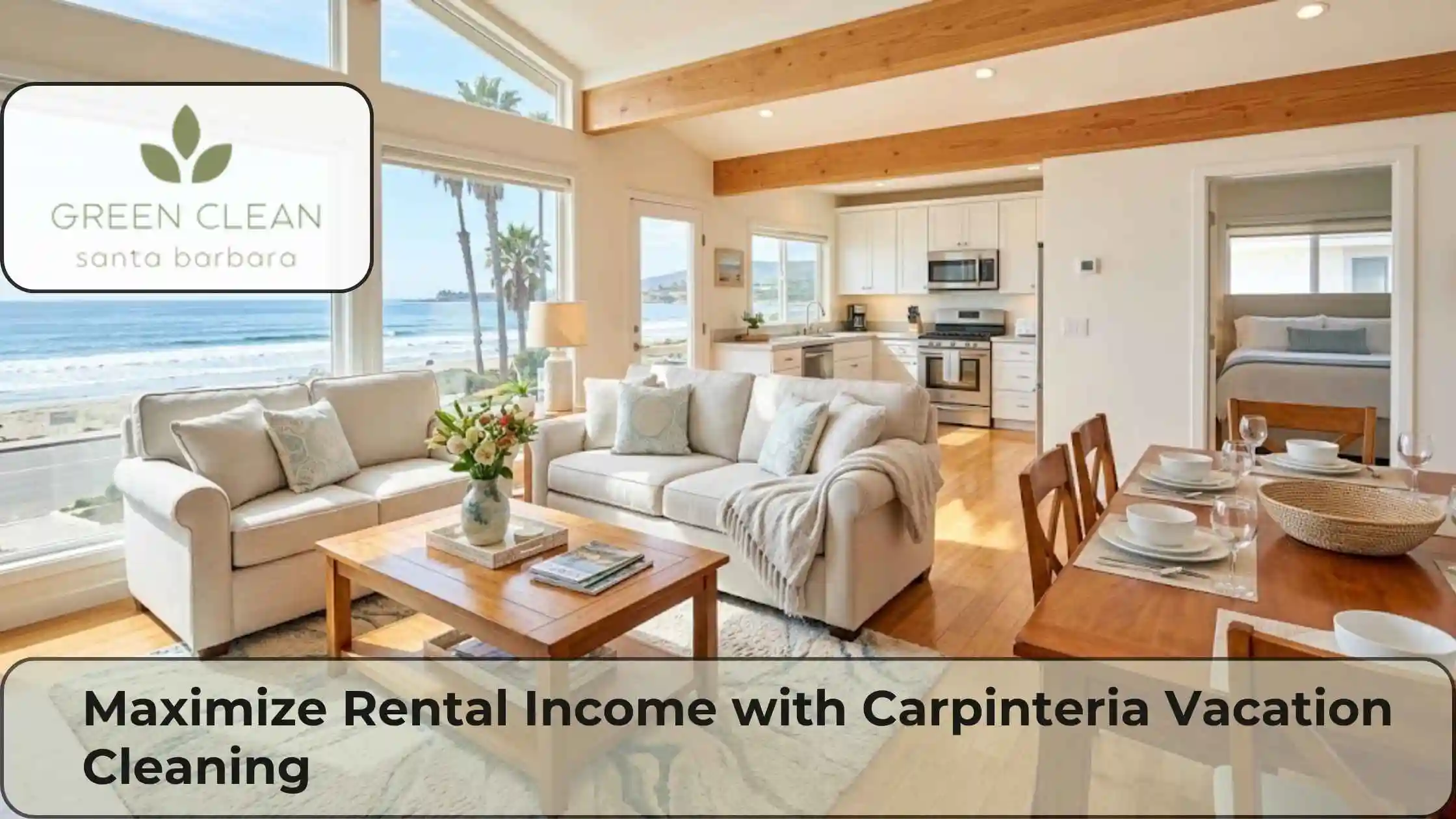 Maximize Rental Income with Carpinteria Vacation Cleaning